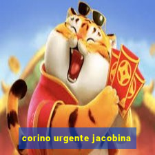 corino urgente jacobina